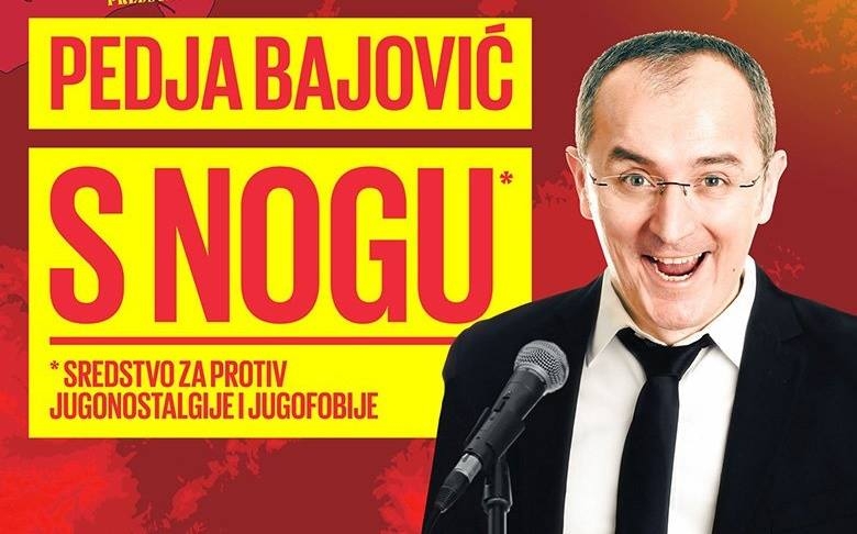 Peđa Bajović: Stand-up S nogu (Sredstvo za protiv jugonostalgije i jugofobije)